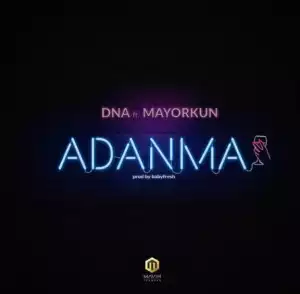 DNA - Adanma Ft. Mayorkun